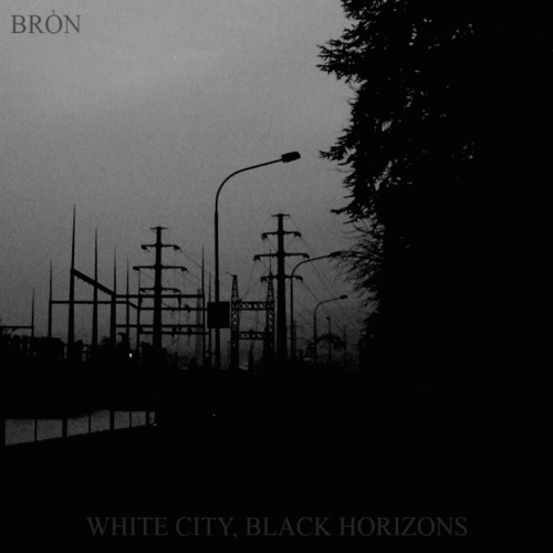 Bròn : White City, Black Horizons